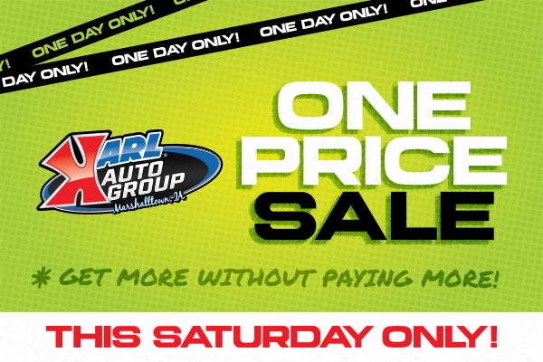 ONE PRICE SALE THIS SATURDAY AT Karl Chrysler Dodge Jeep Ram of Marshalltown